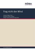 Graßhoff / Müller |  Frag nicht den Wind | eBook | Sack Fachmedien
