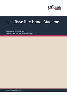 Erwin / Schöne / Rotter |  Ich küsse ihre Hand, Madame | eBook | Sack Fachmedien