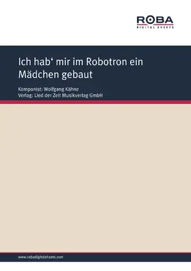 Kähne / Halbach |  Ich hab' mir im Robotron ein Mädchen gebaut | eBook | Sack Fachmedien