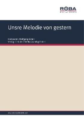 Schneider | Unsre Melodie von gestern | E-Book | www.sack.de