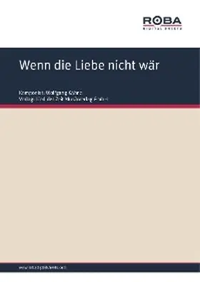 Kähne / Upmeier |  Wenn die Liebe nicht wär | eBook | Sack Fachmedien
