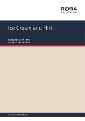 Ferstl |  Ice Cream and Flirt | eBook | Sack Fachmedien