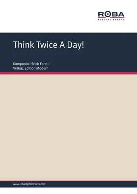 Ferstl |  Think Twice A Day! | eBook | Sack Fachmedien