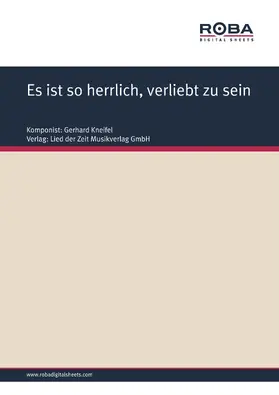 Degenhardt / Kneifel |  Es ist so herrlich, verliebt zu sein | eBook | Sack Fachmedien