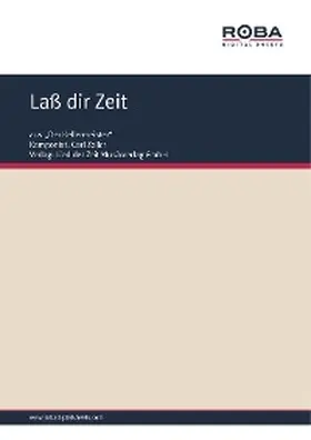 Zeller / West / Scheffler |  Laß dir Zeit | eBook | Sack Fachmedien