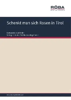 Zeller / West / Held |  Schenkt man sich Rosen in Tirol | eBook | Sack Fachmedien