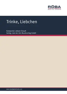 Strauß / Haffner / Genée |  Trinke, Liebchen | eBook | Sack Fachmedien