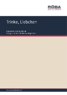 Strauß / Haffner / Genée |  Trinke, Liebchen | eBook | Sack Fachmedien