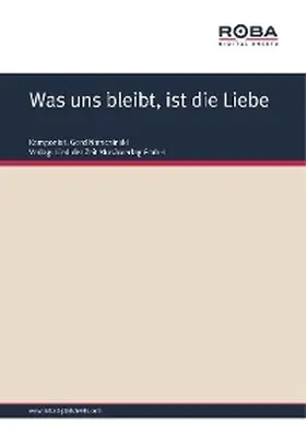 Degenhardt / Natschinski |  Was uns bleibt, ist die Liebe | eBook | Sack Fachmedien