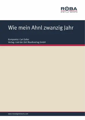Zeller / West / Held |  Wie mein Ahnl zwanzig Jahr | eBook | Sack Fachmedien