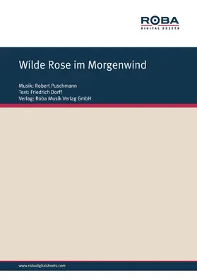Puschmann / Dorff / Werner |  Wilde Rose im Morgenwind | eBook | Sack Fachmedien