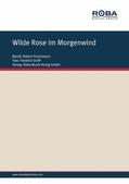 Puschmann / Dorff / Werner |  Wilde Rose im Morgenwind | eBook | Sack Fachmedien