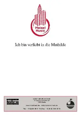 Schwarz / Rosen / Meisel |  Ich bin verliebt in die Mathilde | eBook | Sack Fachmedien