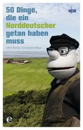 Becker / Braun |  50 Dinge, die ein Norddeutscher getan haben muss | Buch |  Sack Fachmedien