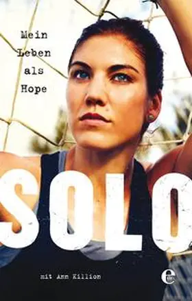Solo / Killion |  Mein Leben als Hope Solo | Buch |  Sack Fachmedien