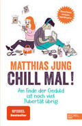 Jung |  Chill mal! | Buch |  Sack Fachmedien