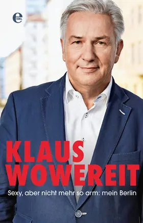 Wowereit / Lauer |  Sexy, aber nicht mehr so arm: mein Berlin | eBook | Sack Fachmedien