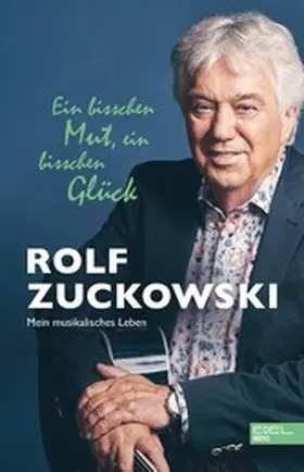 Zuckowski |  Ein bisschen Mut, ein bisschen Glück | eBook | Sack Fachmedien