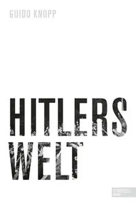 Knopp / Sporn |  Hitlers Welt | Buch |  Sack Fachmedien