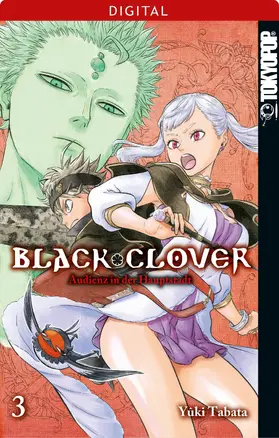 Tabata |  Black Clover 03: Audienz in der Hauptstadt | eBook | Sack Fachmedien