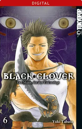 Tabata |  Black Clover 06: Der Mann, der den Tod zerlegt | eBook | Sack Fachmedien