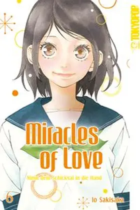 Sakisaka |  Miracles of Love - Nimm dein Schicksal in die Hand 06 | Buch |  Sack Fachmedien