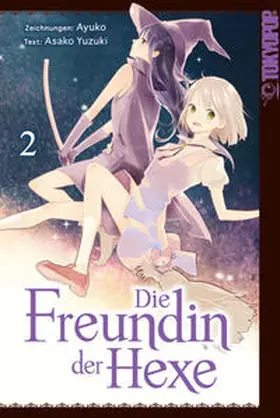 Ayuko / Yuzuki |  Die Freundin der Hexe 02 | Buch |  Sack Fachmedien