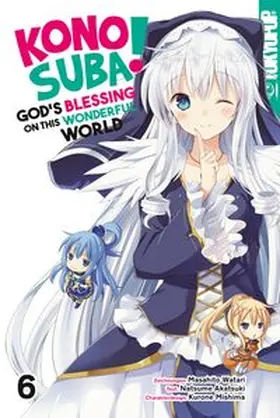 Watari / Akatsuki / Mishima | Konosuba! God's Blessing On This Wonderful World! 06 | Buch | 978-3-8420-6181-1 | www.sack.de