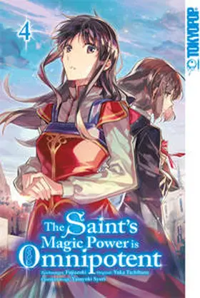 Fujiazuki / Tachibana | The Saint's Magic Power is Omnipotent 04 | Buch | 978-3-8420-7106-3 | sack.de