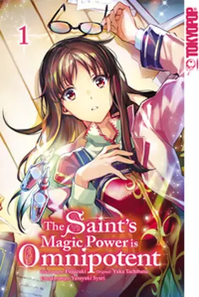 Tachibana |  The Saint's Magic Power is Omnipotent 01 | eBook | Sack Fachmedien