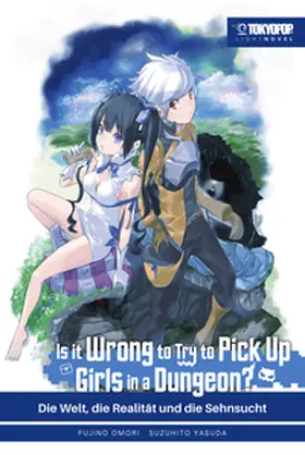 Omori |  Is It Wrong to Try to Pick Up Girls in a Dungeon? – Light Novel, Band 01 | eBook | Sack Fachmedien