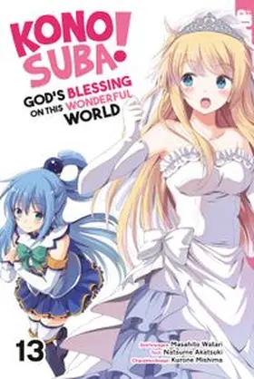 Akatsuki |  KONOSUBA! GOD'S BLESSING ON THIS WONDERFUL WORLD! 13 | eBook | Sack Fachmedien