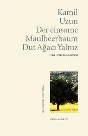 Uzun |  Der einsame Maulbeerbaum - Dut Agaci Yalniz | Buch |  Sack Fachmedien