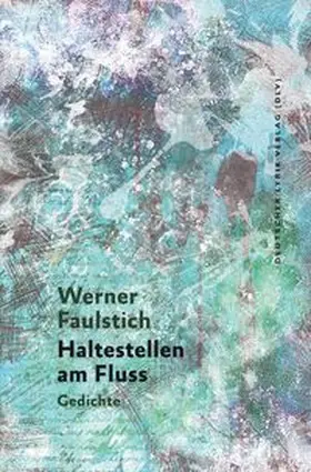 Faulstich |  Haltestellen am Fluss | Buch |  Sack Fachmedien