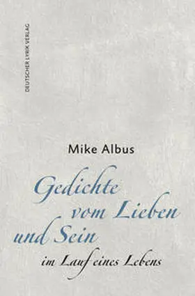 Albus |  Gedichte vom Lieben und Sein im Lauf eines Lebens | Buch |  Sack Fachmedien