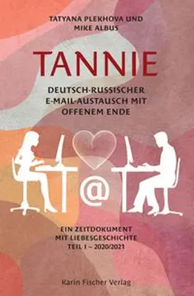 Albus / Plekhova |  TANNIE – Deutsch-russischer E-Mail-Austausch mit offenem Ende | Buch |  Sack Fachmedien