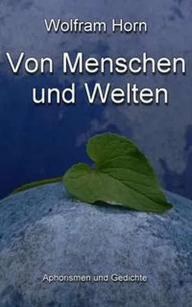 Horn |  Von Menschen und Welten | Buch |  Sack Fachmedien