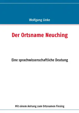 Linke |  Der Ortsname Neuching | eBook | Sack Fachmedien