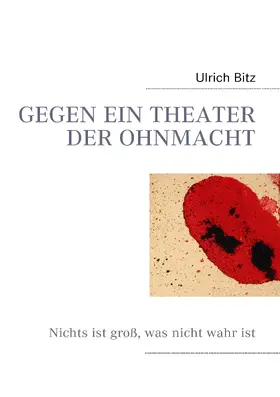 Bitz |  GEGEN EIN THEATER DER OHNMACHT | eBook | Sack Fachmedien