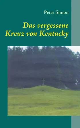 Simon |  Das vergessene Kreuz von Kentucky | eBook | Sack Fachmedien