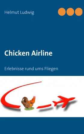Ludwig |  Chicken Airline | eBook | Sack Fachmedien