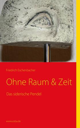 Eschenbacher / Schmidt | Das siderische Pendel | E-Book | sack.de