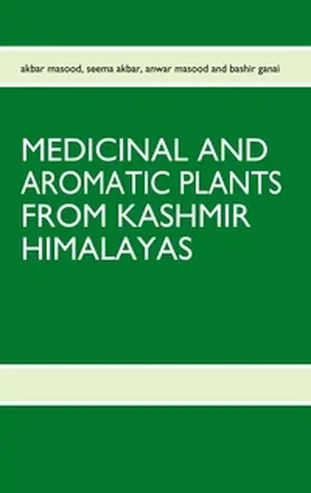 masood / akbar / ganai |  MEDICINAL AND AROMATIC PLANTS FROM KASHMIR HIMALAYAS | Buch |  Sack Fachmedien