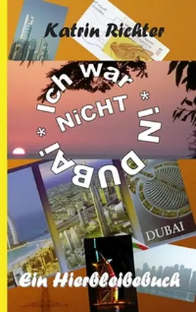 Richter |  Ich war nicht in Dubai | Buch |  Sack Fachmedien