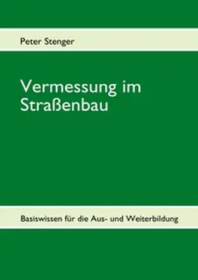 Stenger |  Vermessung im Straßenbau | Buch |  Sack Fachmedien