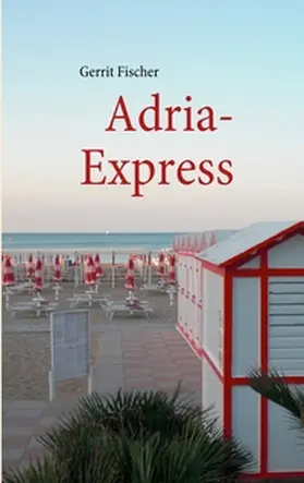 Fischer |  Adria-Express | Buch |  Sack Fachmedien