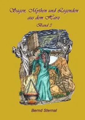 Sternal | Sagen, Mythen und Legenden aus dem Harz | Buch | 978-3-8423-3486-1 | www.sack.de
