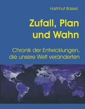 Bossel |  Zufall, Plan und Wahn | Buch |  Sack Fachmedien