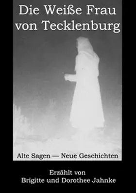 Jahnke |  Die Weiße Frau von Tecklenburg | Buch |  Sack Fachmedien