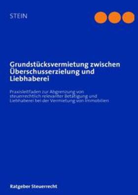 Stein | Grundstücksvermietung zwischen Überschusserzielung und Liebhaberei | Buch | 978-3-8423-3748-0 | sack.de